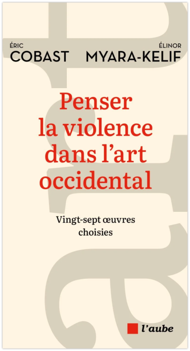 Penser la violence dans l'art occidental Penser la violence dans l'art occidental (livre)
